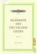Die Klassiker des deutschen liedes. 2 band von Mendelsson bis Hugo Wolf: Mittlere stimme. eine auswahl von hundert meisterliedern des 17.-19. jahrhunderts — Б.г.