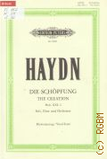 Haydn J., Die schopfung the creation. Oratoriumfur solostimmen, chor und orchester. Hob.XXI: 2. Klavierauszug vom Herausgeber — Б.г.