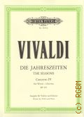 Vivaldi A., Die Jahreszeiten: Op. 8 № 1-4. RV 297. Vier Konzerte fur Violine und Streichorchester. Concerto 4: Der Winter. Ausgabe fur Violine und Klavier. Herausgegeben von Walter Kolneder — Б.г.