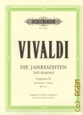 Vivaldi A., Die Jahreszeite: Op. 8 № 1-4: RV 315. Vier Konzerte fur Violine und Streichorchester. Concerto 2: Der Sommer, Ausgabe fur Violine und Klavier. Herausgegeben von Walter Kolneder — Б.г.