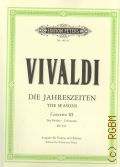 Vivaldi A., Die Jahreszeiten: Op. 8 № 1-4. RV 293. Vier Konzerte fur Violine und Streichorcheste. Concerto 3: Herbst. Ausgabe fur Violine und Klavier. Herausgegeben von Walter Kolneder — Б.г.