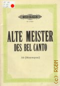 Alte Meister des Bel canto: Arien und Kanzonen fur Alt (Mezzosopran) — [19--]