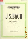 Bach J.S., Konzert a moll: fur Violine und Streicher: BWV 1041: Ausgabe fur Violine und Klavier. Urtex — ©1990