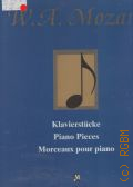 Mozart W.A., Klavierstucke. [Urtext]. Herausgegeben von Istvan Mariassy. Morceaux pour piano. Urtext. Samtliche Klavierwerke [Bd. 4] — ©1994