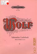 Wolf H., . Italienisches Liederbuch: für eine Singstimme und Klavier. Bd. III — [nach 1949]