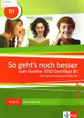 Ignatiadou-Schein C., So geht s noch besser zum - 1 Buch und MP3 - Hoeren. prufungsvorbereitung Goethe-/OSZ-Zertifikat B1 — 2013