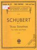 Schubert F., Three Sonatinas: op 137 for Violin and Piano. Edited by F. David — Cop. 1908 (Schirmer's Libr. of Mus. Classics. Vol.921)
